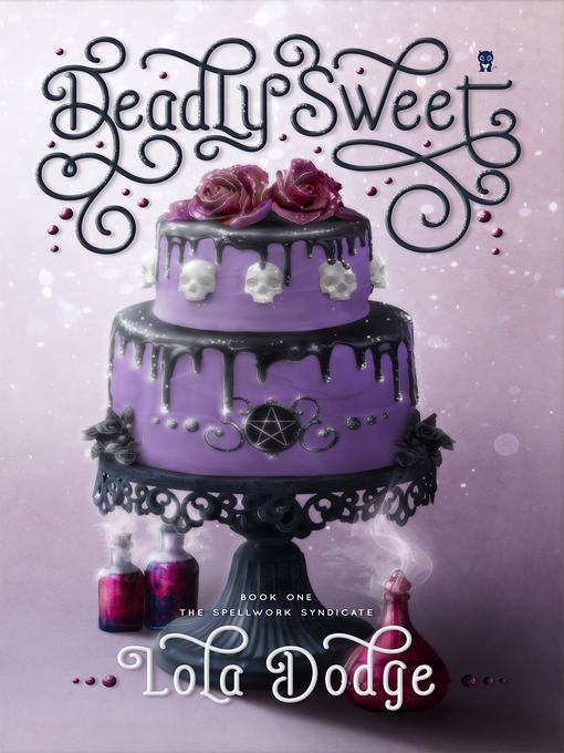 Title details for Deadly Sweet by Lola Dodge - Available